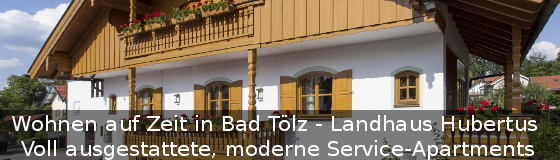 Wohnen auf Zeit in Bad Tölz - Landhaus Hubertus